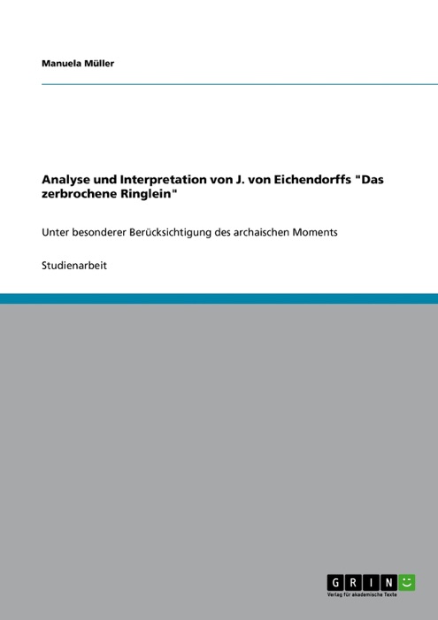 Analyse und Interpretation von J. von Eichendorffs 'Das zerbrochene Ringlein'