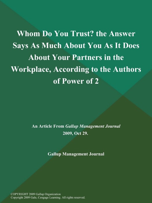 Whom Do You Trust? the Answer Says As Much About You As It Does About Your Partners in the Workplace, According to the Authors of Power of 2