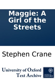 Maggie: A Girl of the Streets - Stephen Crane