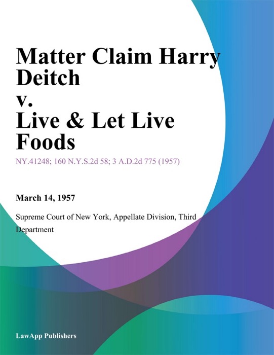 Matter Claim Harry Deitch v. Live & Let Live Foods