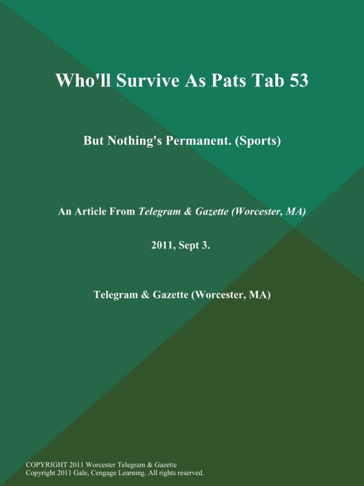 Who'll Survive As Pats Tab 53; But Nothing's Permanent (Sports)