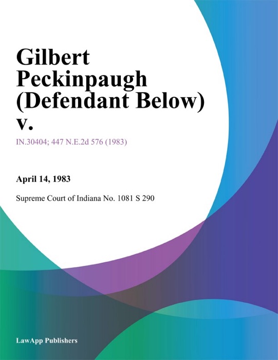 Gilbert Peckinpaugh (Defendant Below) V.