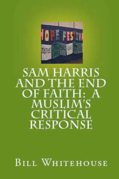 Sam Harris And The End Of Faith: A Muslim's Critical Response