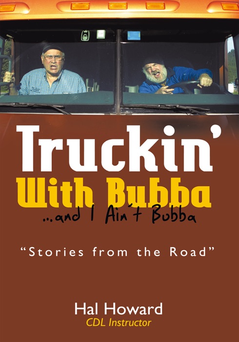 Truckin’ with Bubba … and I Ain’T Bubba