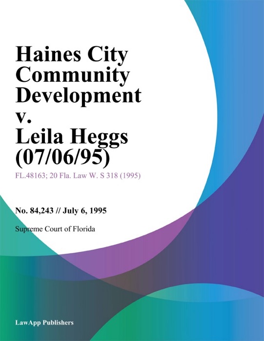 Haines City Community Development V. Leila Heggs (07/06/95)