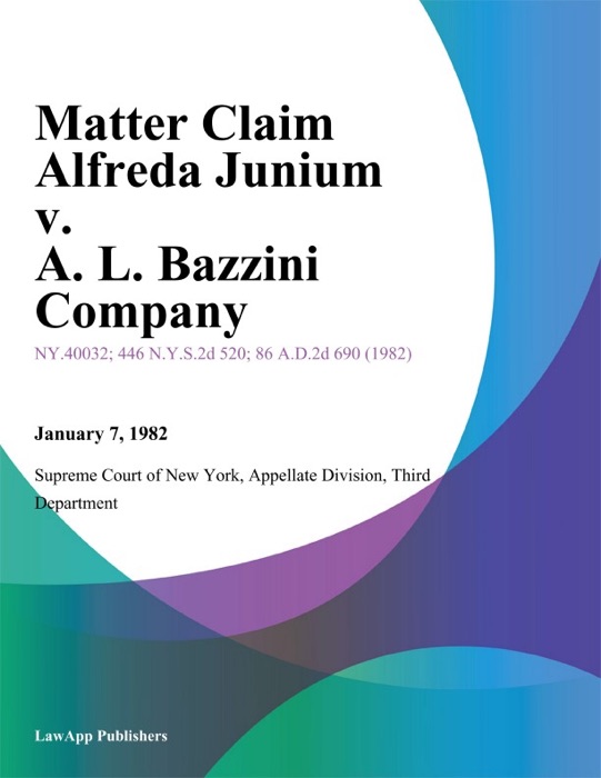 Matter Claim Alfreda Junium v. A. L. Bazzini Company