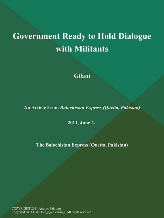 Government Ready to Hold Dialogue with Militants: Gilani