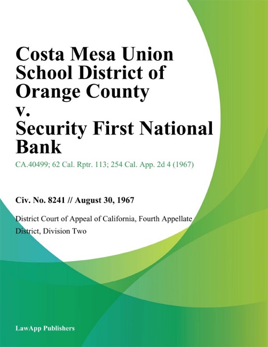 Costa Mesa Union School District of Orange County v. Security First National Bank