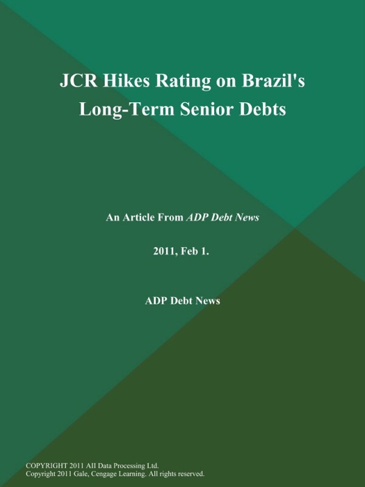 JCR Hikes Rating on Brazil's Long-Term Senior Debts