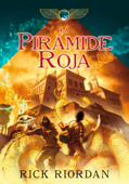 La pirámide roja (Las crónicas de los Kane 1) - Rick Riordan