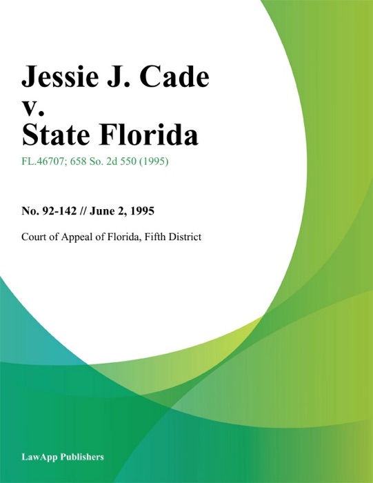 Jessie J. Cade v. State Florida