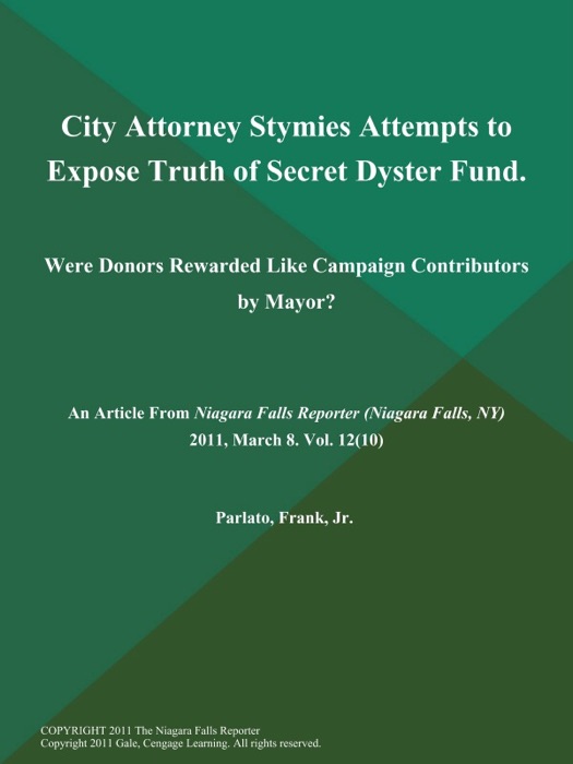 City Attorney Stymies Attempts to Expose Truth of Secret Dyster Fund: Were Donors Rewarded Like Campaign Contributors by Mayor?