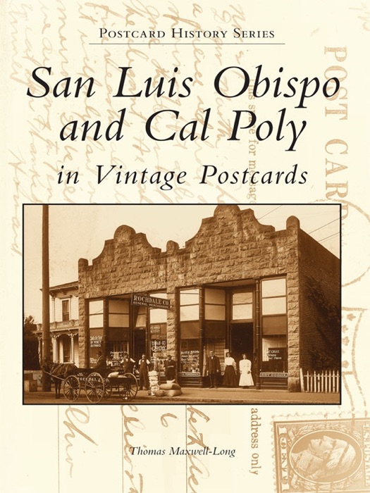 San Luis Obispo and Cal Poly in Vintage Postcards