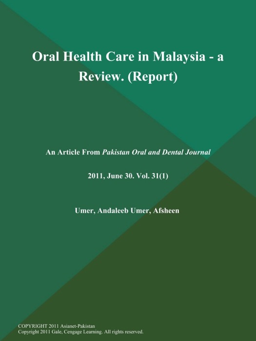 Oral Health Care in Malaysia - a Review (Report)