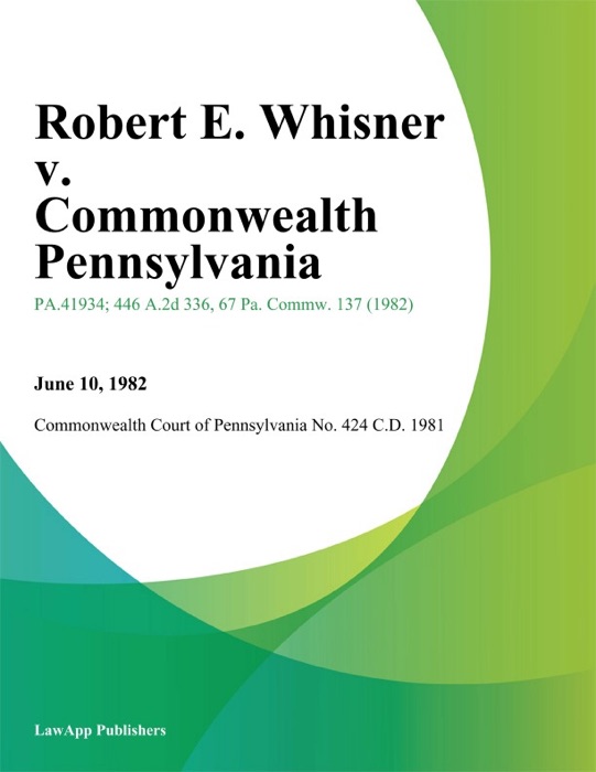 Robert E. Whisner v. Commonwealth Pennsylvania