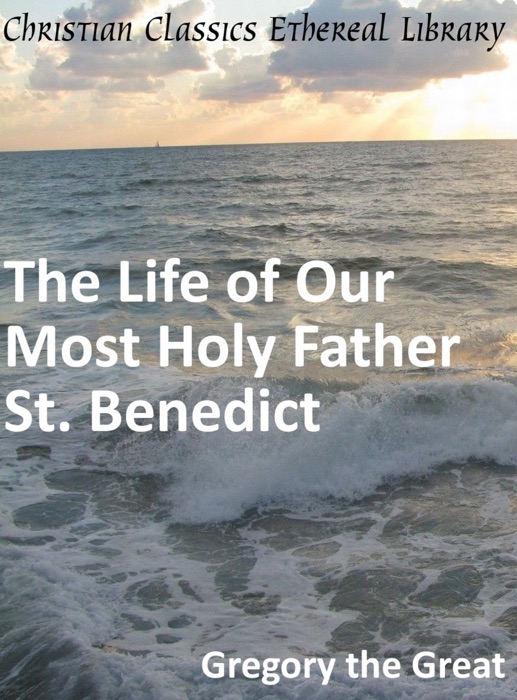 Life of Our Most Holy Father St. Benedict