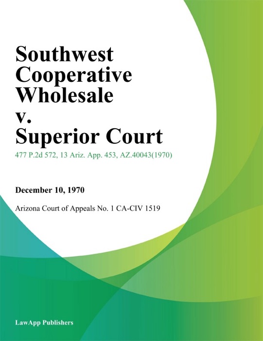 Southwest Cooperative Wholesale V. Superior Court