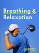 Breathing & Relaxation: Golf Tips - Dorothee Haering