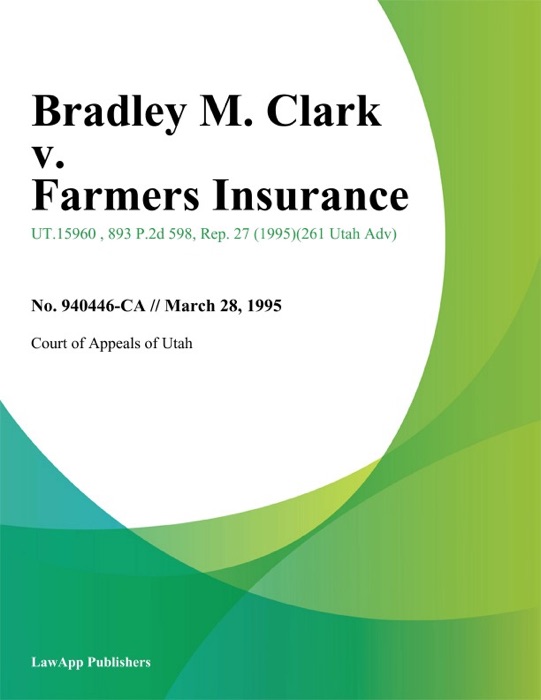 Bradley M. Clark v. Farmers Insurance