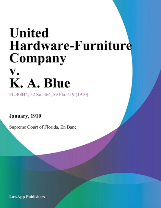 United Hardware-Furniture Company v. K. A. Blue