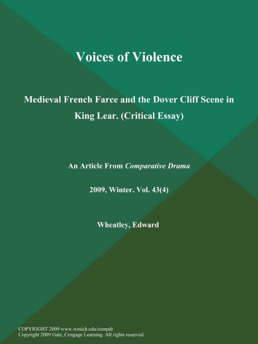 Voices of Violence: Medieval French Farce and the Dover Cliff Scene in King Lear (Critical Essay)
