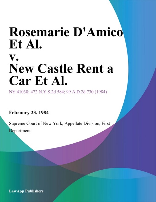 Rosemarie D'Amico Et Al. v. New Castle Rent a Car Et Al.