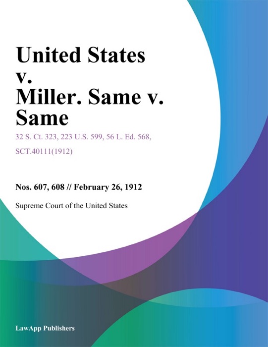 United States v. Miller. Same v. Same.