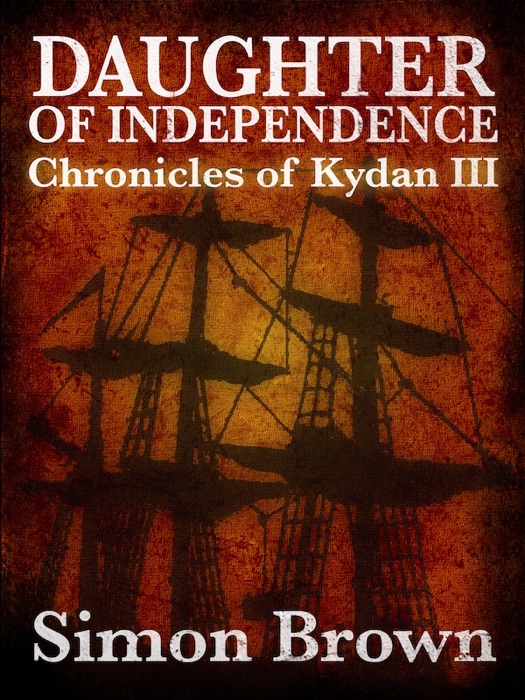 Daughter of Independence: The Chronicles of Kydan 3