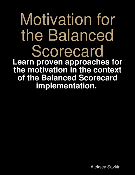 Motivation for the Balanced Scorecard