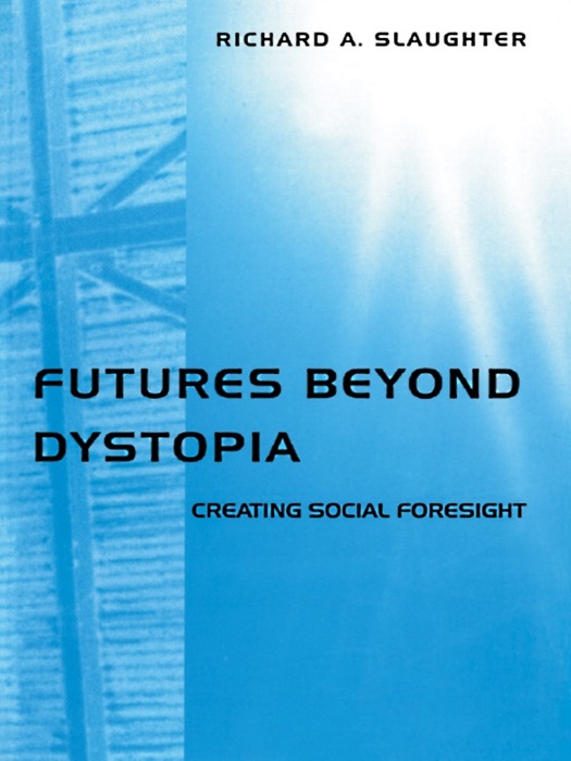 Futures Beyond Dystopia