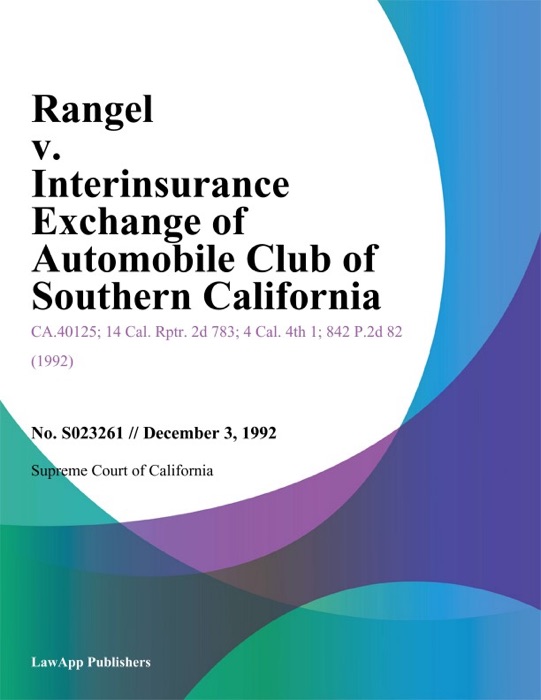 Rangel V. Interinsurance Exchange Of Automobile Club Of Southern California