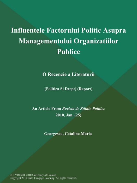 Influentele Factorului Politic Asupra Managementului Organizatiilor Publice: O Recenzie a Literaturii (Politica Si Drept) (Report)