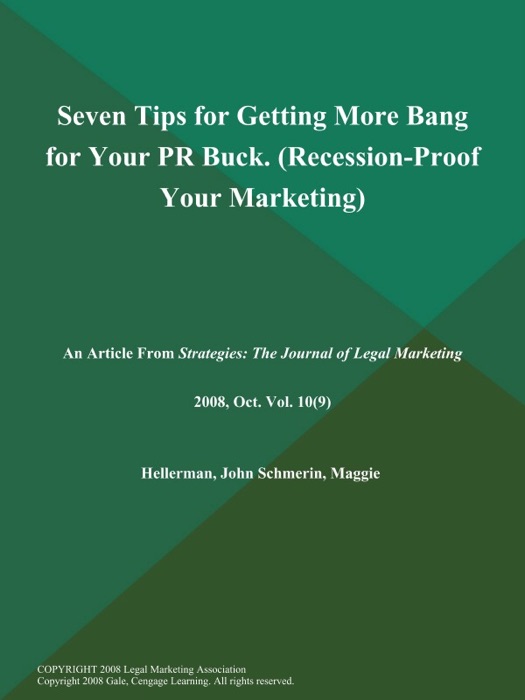 Seven Tips for Getting More Bang for Your PR Buck (Recession-Proof Your Marketing)