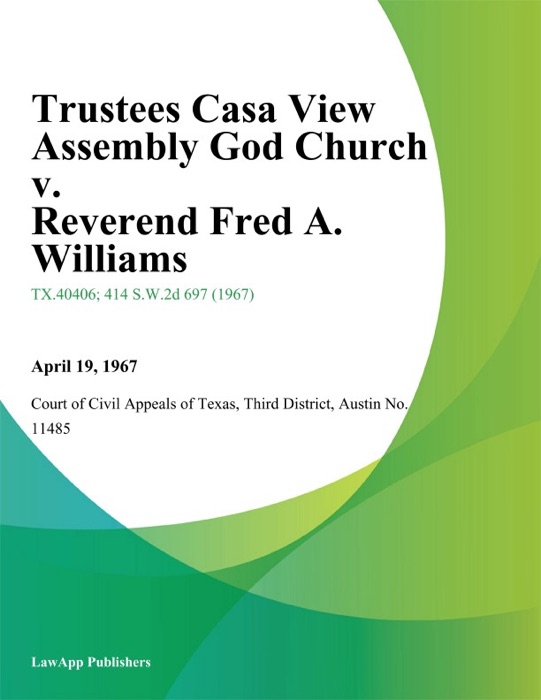 Trustees Casa View Assembly God Church v. Reverend Fred A. Williams