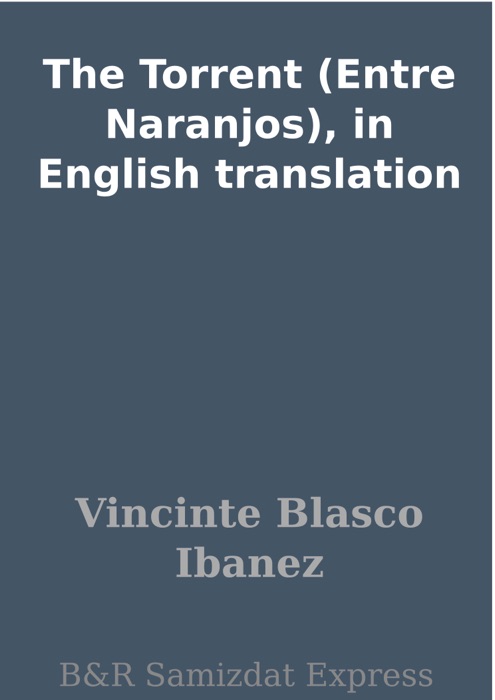 The Torrent (Entre Naranjos), in English translation