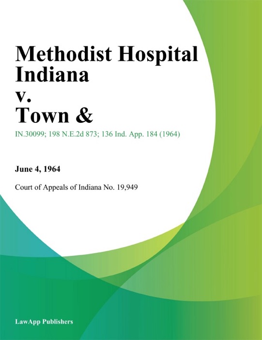 Methodist Hospital Indiana v. Town &