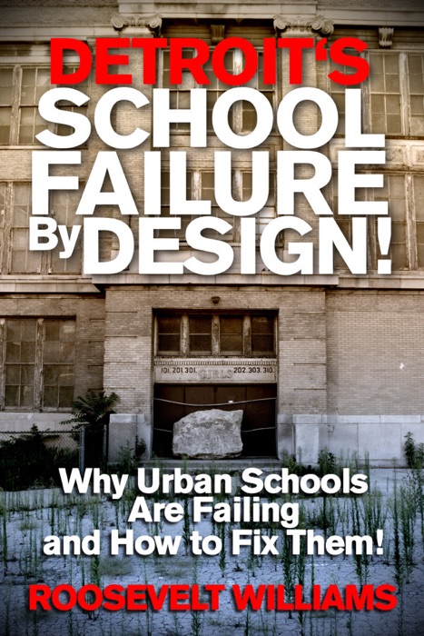 Detroit's School Failure by Design!