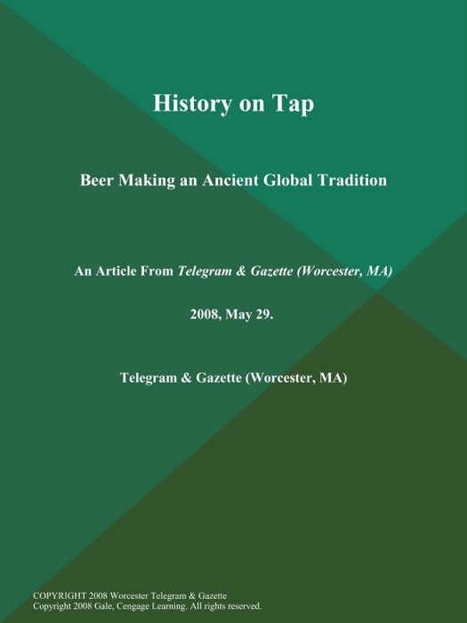 History on Tap; Beer Making an Ancient Global Tradition
