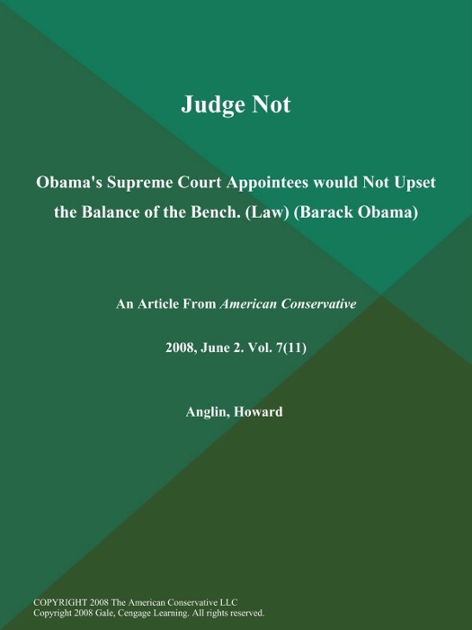 Judge Not: Obama's Supreme Court Appointees would Not Upset the Balance of the Bench (Law) (Barack Obama)