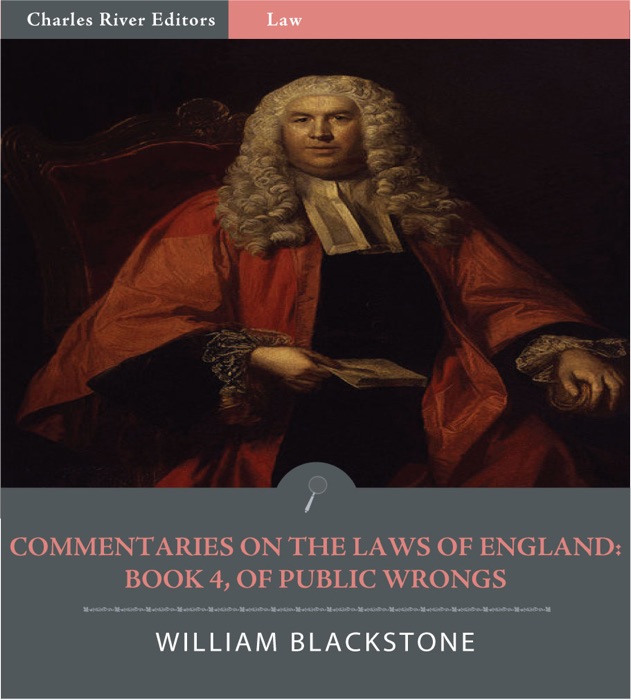 Commentaries on the Laws of England: Book 4, Of Public Wrongs