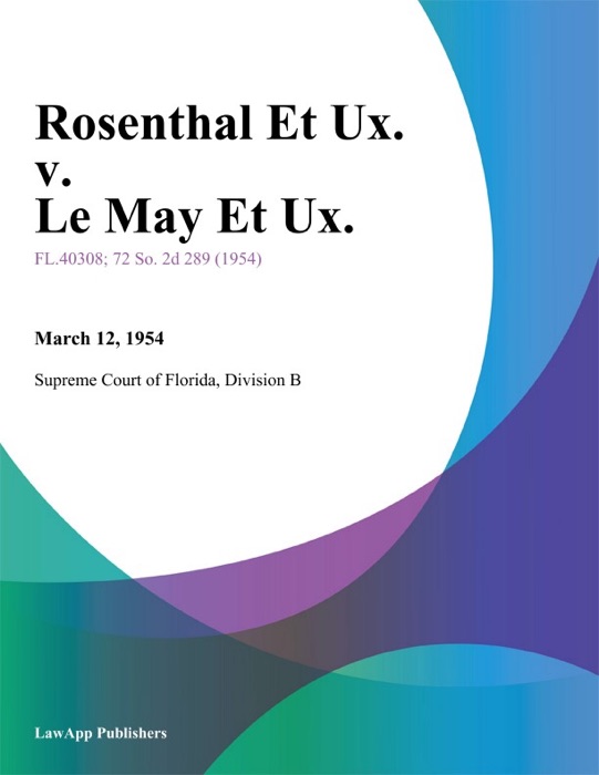 Rosenthal Et Ux. v. Le May Et Ux.