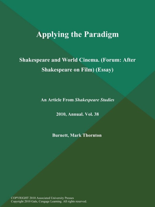 Applying the Paradigm: Shakespeare and World Cinema (Forum: After Shakespeare on Film) (Essay)