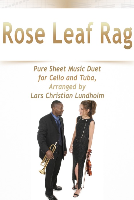 Rose Leaf Rag Pure Sheet Music Duet for Cello and Tuba - 
Arranged By Lars Christian Lundholm