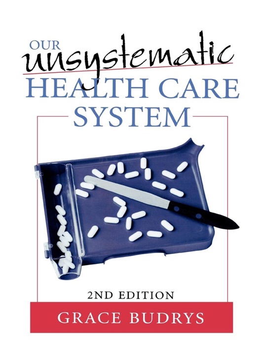 Our Unsystematic Health Care System