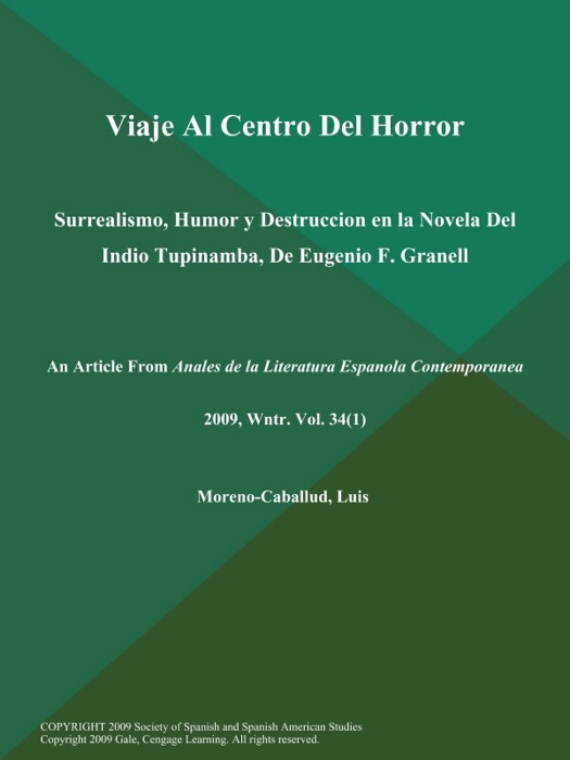 Viaje Al Centro Del Horror: Surrealismo, Humor y Destruccion en la Novela Del Indio Tupinamba, De Eugenio F. Granell