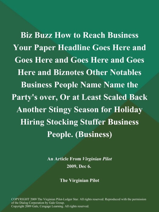 Biz Buzz How to Reach Business Your Paper Headline Goes Here and Goes Here and Goes Here and Goes Here and Biznotes Other Notables Business People Name Name the Party's over, Or at Least Scaled Back Another Stingy Season for Holiday Hiring Stocking Stuffer Business People (Business)