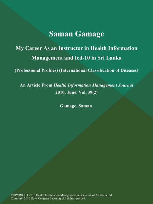 Saman Gamage: My Career as an Instructor in Health Information Management and Icd-10 in Sri Lanka (Professional Profiles) (International Classification of Diseases)