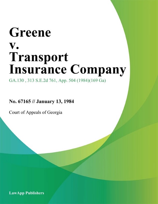 Greene v. Transport Insurance Company