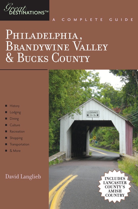 Explorer's Guide Philadelphia, Brandywine Valley & Bucks County: A Great Destination: Includes Lancaster County's Amish Country