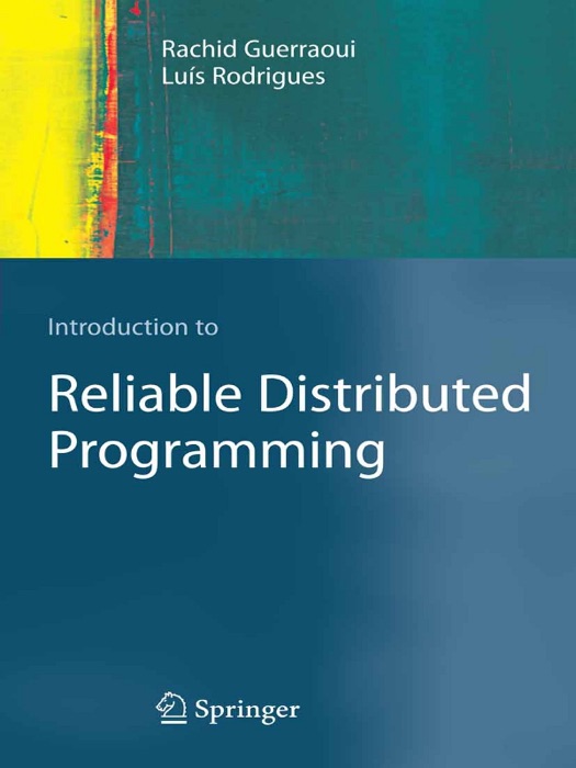 Introduction to Reliable Distributed Programming